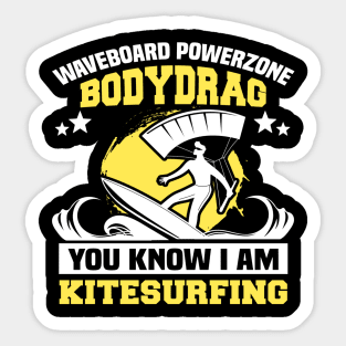 you know i am kitesurfing Sticker